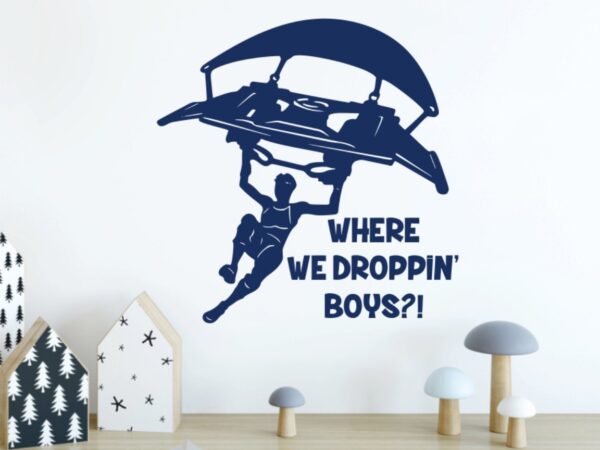 Dekoracja na ścianę Where we droppin' boys